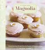 At Home with Magnolia: Classic American Recipes from the Founder of Magnolia Bakery At Home with Magnolia: Classic American Recipes from the Founder of Magnolia Bakery