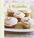 At Home with Magnolia: Classic American Recipes from the Founder of Magnolia Bakery