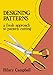 Designing Patterns - A Fresh Approach to Pattern Cutting (Fashion & Design) by 