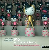 Moi et mon contraire : Le livre de tous les caractères by 