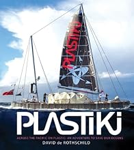 Plastiki Across the Pacific on Plastic: An Adventure to Save Our Oceans