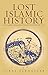Lost Islamic History: Reclaiming Muslim Civilization from the Past