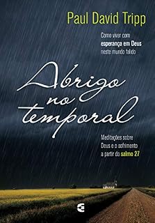 Livro Abrigo no temporal: Como viver com esperança em Deus neste mundo falido