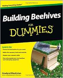 Building Beehives For Dummies: Howland Blackiston 