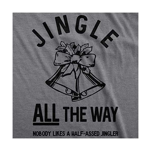Crazy Dog T-Shirts Mens Jingle All The Way T Shirt Funny Christmas Holiday Tee Sarcastic Rude Joke - Image 3