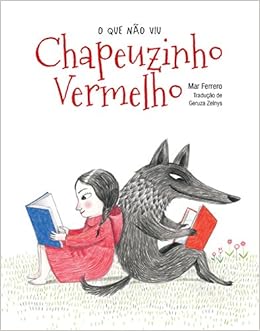 O Que Nao Viu Chapeuzinho Vermelho Portugues 9788568590324 Amazon Com Books