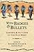 With Badges and Bullets: Lawmen and Outlaws in the Old West (Notable Westerners)