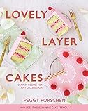 Lovely Layer Cakes: Over 30 Recipes for Any Celebration by Peggy Porschen, Georgia Glynn Smith