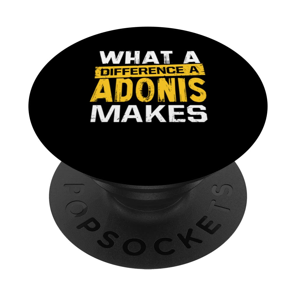What A Difference A Adonis Makes Funny Name Adonis PopSockets Swappable PopGrip
