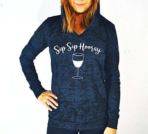 Sip Sip Hooray Hoody. Women's Clothing. Women's Hoodie. Burnout Long Sleeves. Fun Shirt. Party Clothing. Fashionable Hoody. Burnout Hoodie.