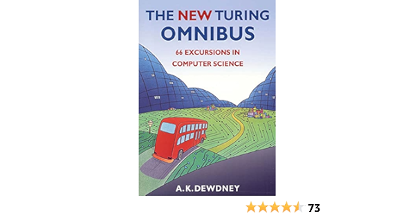The New Turing Omnibus Sixty Six Excursions In Computer Science Dewdney A K 9780805071665 Amazon Com Books