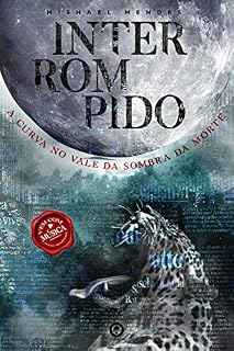 Livro Interrompido: A curva no vale sombra da morte