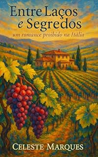 Livro Entre Laços e Segredos: Um romance na Itália (Entre Pecados e Promessas Livro 1)