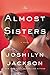 The Almost Sisters: A Novel