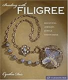 Image de Beading with Filigree: Beautiful Jewelry, Simple Techniques (Lark Jewelry Books)
