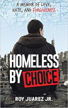 Homeless by Choice: A Memoir of Love, Hate, and Forgiveness