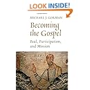 Becoming the Gospel: Paul, Participation, and Mission (The Gospel and Our Culture Series (GOCS))