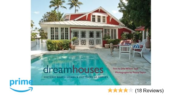 Dream Houses Historic Beach Homes And Cottages Of Naples Joie