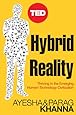 Hybrid Reality: Thriving in the Emerging Human-Technology Civilization (TED Books Book 15)