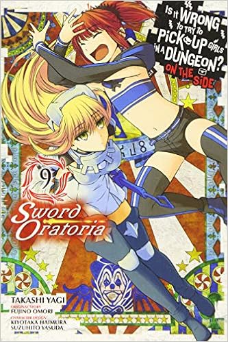 Amazon Com Is It Wrong To Try To Pick Up Girls In A Dungeon On The Side Sword Oratoria Vol 9 Manga Is It Wrong To Try To Pick Up Girls In A