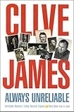 Always Unreliable : Memoirs by Clive James