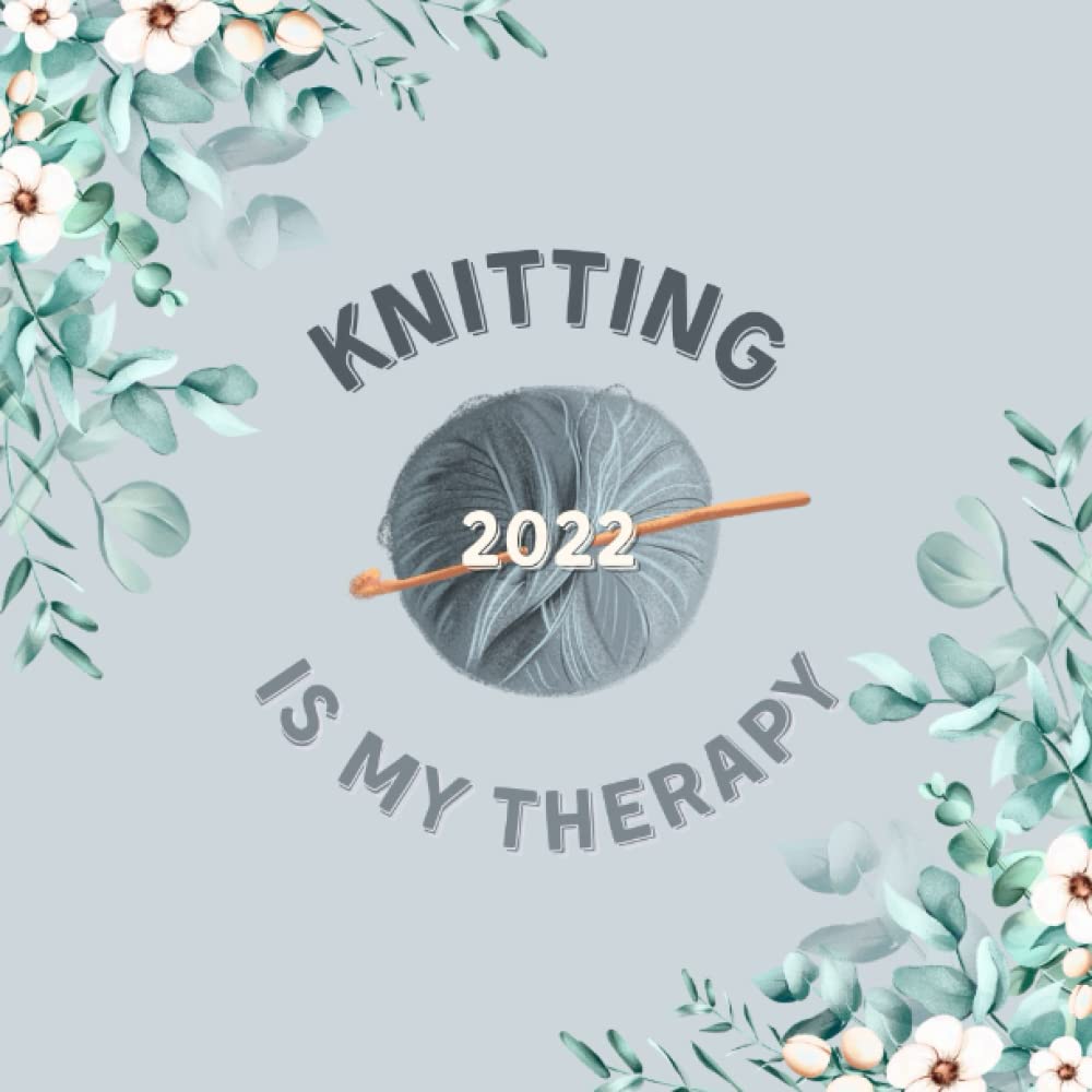 Knitting Is My Therapy 2022: Monthly Planner Mini Calendar 14 Months With Funny Knitting Craft Quotes: Publishing, Nature Wisdom: 9798750081547: Amazon.com: Books