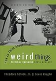 How to Think About Weird Things: Critical Thinking for a New Age