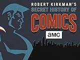 Robert Kirkman's Secret History of Comics Season 1