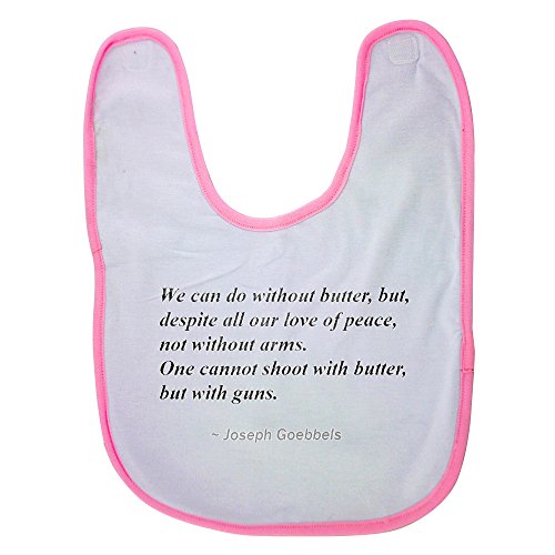 Pink Baby Bib With We can do without butter, but, despite all our love of peace, not without arms. One cannot shoot with butter, but with guns. Baby Boy Bibs, Dribble Bibs, Cool Baby Boy Bibs, Best B
