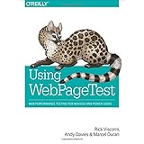 Using WebPageTest: Web Performance Testing for Novices and Power Users