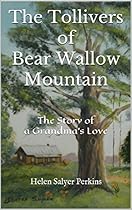 The Tollivers of Bear Wallow Mountain: The Story of a Grandma's Love The Tollivers of Bear Wallow Mountain: The Story of a Grandma's Love