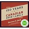 150 Years of Canadian Beer Labels