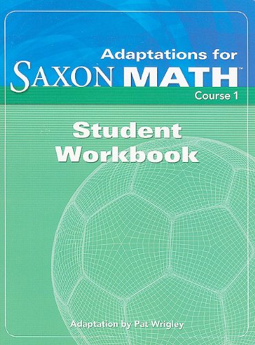 Download Adaptation for Saxon Math, Course 1 Student Workbook Download Adaptation for Saxon Math, Course 1 Student Workbook