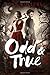 Odd & True