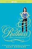 Ruthless (Pretty Little Liars, Book 10)