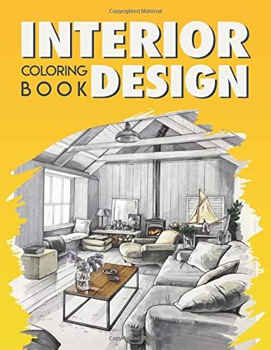Interior Design Coloring Book: Detailed and Relaxing Interior Design Coloring Book For Adults And Kids