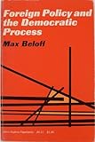 Foreign Policy and the Democratic Process, Beloff, Max and Bell, Clive Peter, 080180065X
