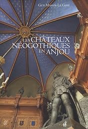 Les  châteaux néogothiques en Anjou