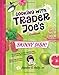 Cooking with Trader Joe's Cookbook: Skinny Dish! by Jennifer K. Reilly, Heather World