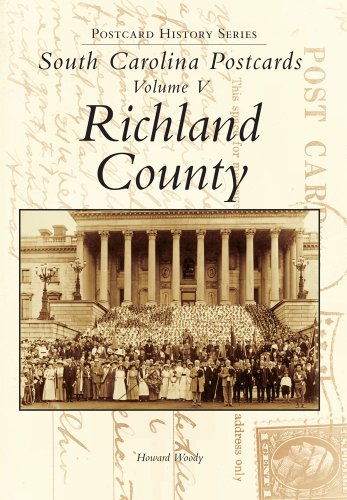 South Carolina Postcards: Richland County (SC) (Postcard History Series) by Howard Woody