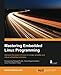 Mastering Embedded Linux Programming by Chris Simmonds
