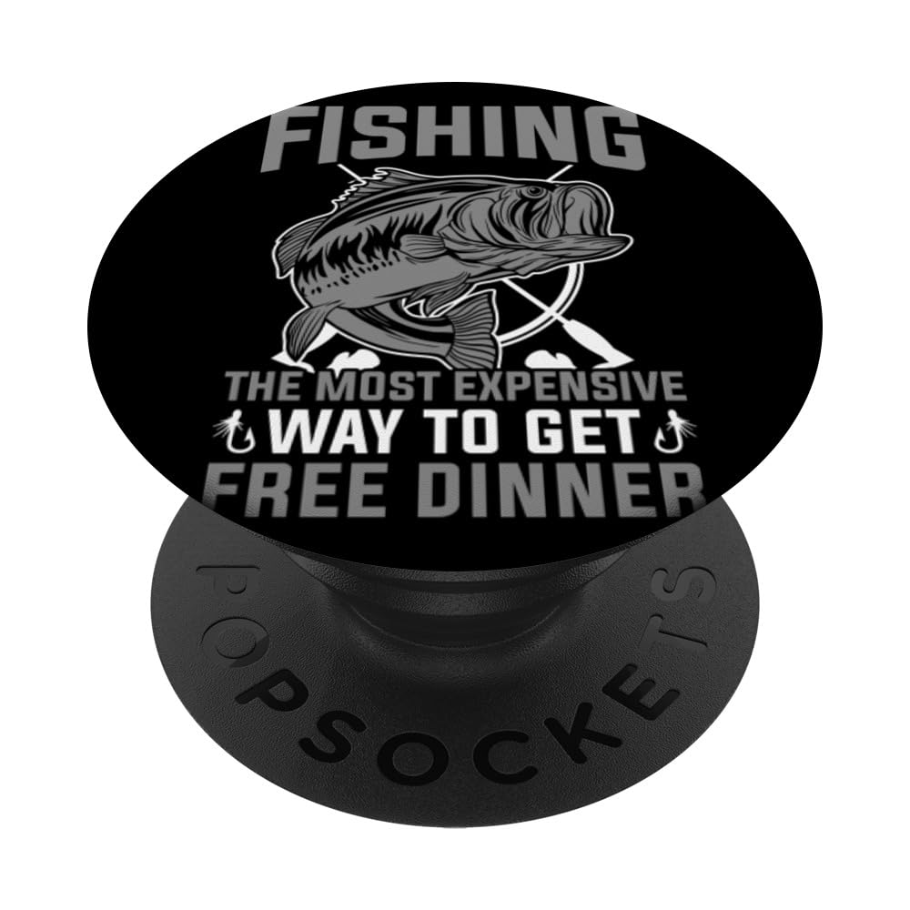 Fishing Funny Most Expensive Way To Get Free Dinner PopSockets Swappable PopGrip