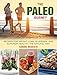 The Paleo Journey: Recipes for Weight Loss, Allergies, and Superior Health?the Natural Way by Simone McGrath