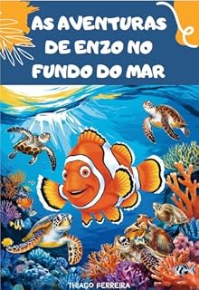 Livro As aventuras de Enzo no fundo do mar: um dia cheio de descobertas na vida de um peixe palhaço com sua amiga tartaruga marinha