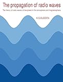 The Propagation of Radio Waves: The Theory of Radio