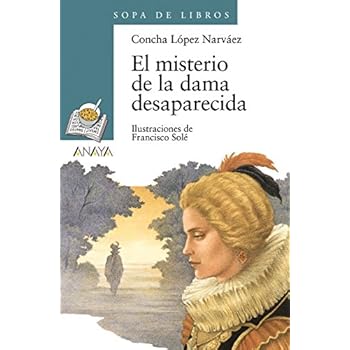 El misterio de la dama desaparecida (Literatura Infantil (6-11 Años) - Sopa De Libros)