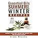 Essential Oils Summer and Winter Recipes for Weight Loss: Nature's Best Kept Secret for Weight Loss and Balanced Health by
