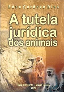 Livro A Tutela Jurídica Dos Animais
