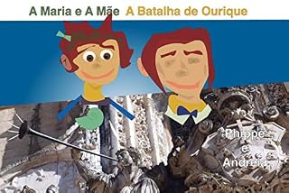 Livro A Maria e A Mãe- A Batalha de Ourique (Peter Explores Portugal Livro 6)