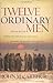 Twelve Ordinary Men by MacArthur, John (2002)